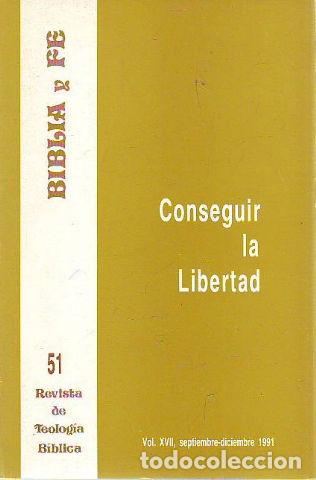 Libri di seconda mano: BIBLIA Y FE, REVISTA DE TEOLOGIA BIBLICA N&ordm; 51. CONSEGUIR LA LIBERTAD. -