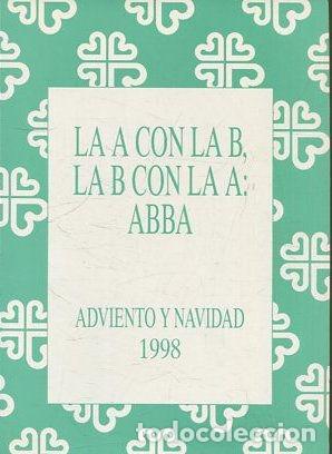 Libros de segunda mano: LA A CON LA B, LA B CON LA A: ABBA. ABVIENTO Y NAVIDAD 1998. - VV.AA. - Foto 1
