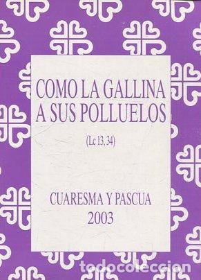 Libros de segunda mano: COMO LA GALLINA A SUS POLLUELOS. - VV.AA. - Foto 1