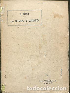 Libros de segunda mano: LA JOVEN Y CRISTO. - TOTH T. - Foto 1