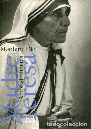 Libros de segunda mano: MADRE TERESA, AMOR SIN LIMITES. - OKI Morihiro. - Foto 1