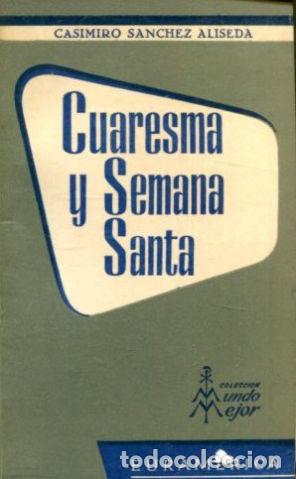 Libros de segunda mano: CUARESMA Y SEMANA SANTA. - SANCHEZ ALISEDA Casimiro.