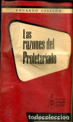 Libros de segunda mano: LAS RAZONES DEL PROLETARIADO. - OBREGON Eduardo. - Foto 1