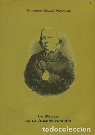 Libros de segunda mano: LA MUJER EN LA ADMINISTRACION. - MARSA VANCELLS Plutarco. - Foto 1