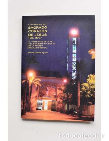 Libros de segunda mano: La parroquia del Sagrado Coraz&oacute;n de Jes&uacute;s. 1957 - 2007 - CANTERO AGUILAR, Antonio