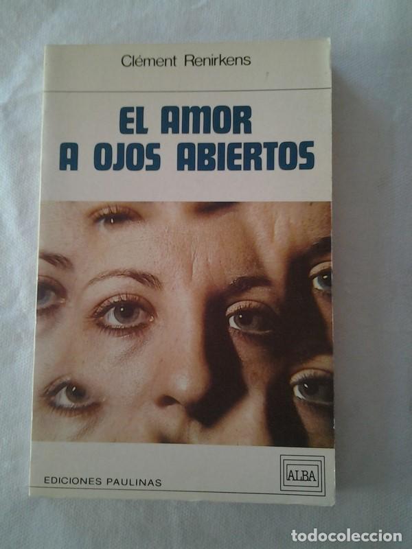 Second hand books: El amor a ojos abiertos - Clement Renirkens