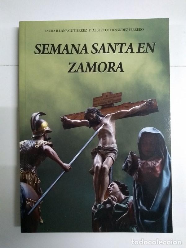 Libros de segunda mano: Semana Santa en Zamora - Laura Illana Guti&eacute;rrez y Alberto Fern&aacute;ndez Ferrero