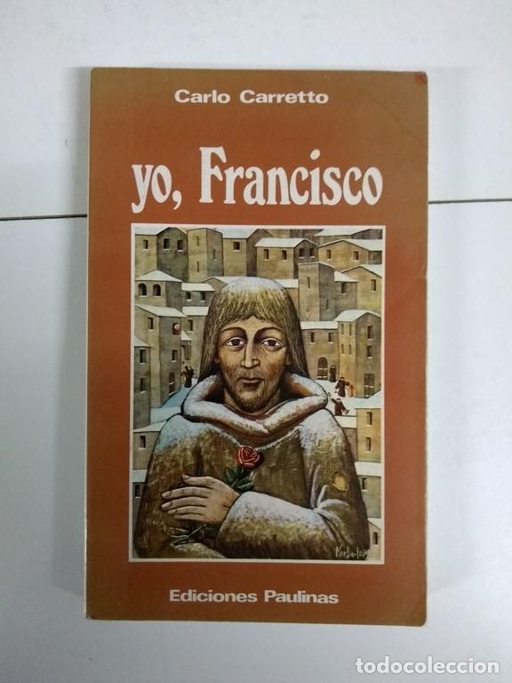 Libros de segunda mano: Yo, Francisco - Carlo Carretto - Foto 1