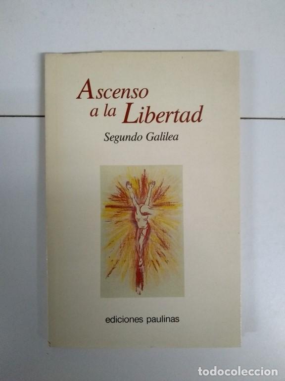 Libros de segunda mano: Ascenso a la Libertad - Segundo Galilea - Foto 1