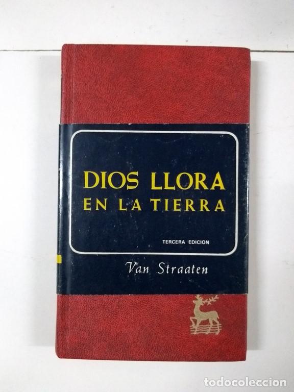 Libros de segunda mano: Dios llora en la tierra - Van Straaten - Foto 1