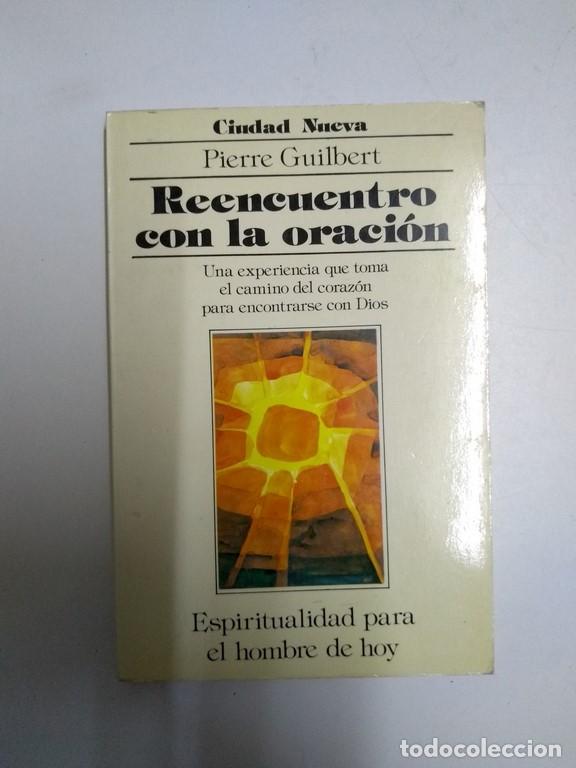 Libros de segunda mano: Reencuentro con la oraci&oacute;n - Pierre Guilbert - Foto 1