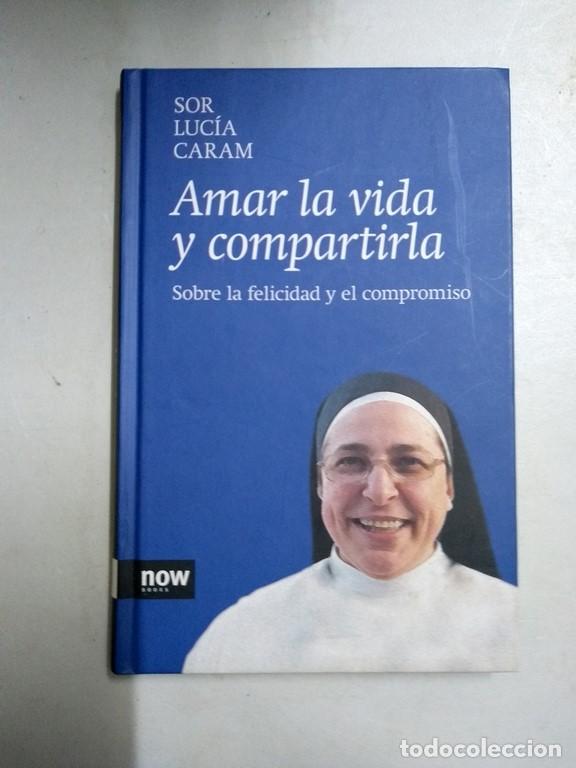 Libros de segunda mano: Amar la vida y compartirla - Sor Luc&iacute;a Caram - Foto 1
