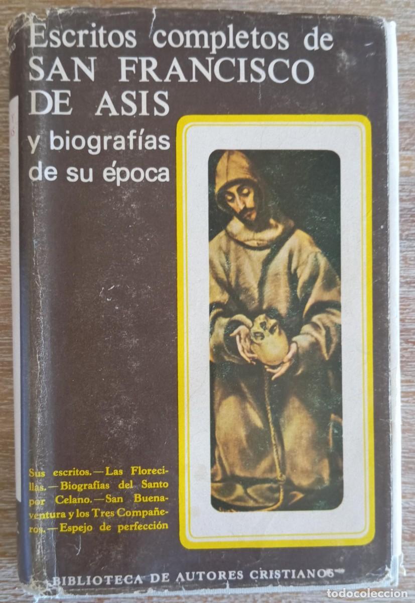 Libros de segunda mano: ESCRITOS COMPLETOS DE SAN FRANCISCO DE ASIS Y BIOGRAFIAS DE SU EPOCA