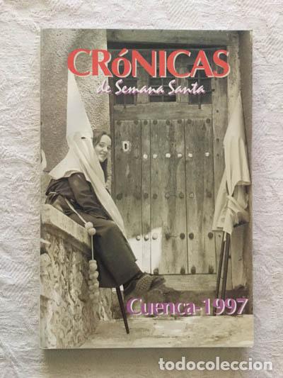 Libros de segunda mano: Cr&oacute;nicas de Semana Santa. Cuenca 1997