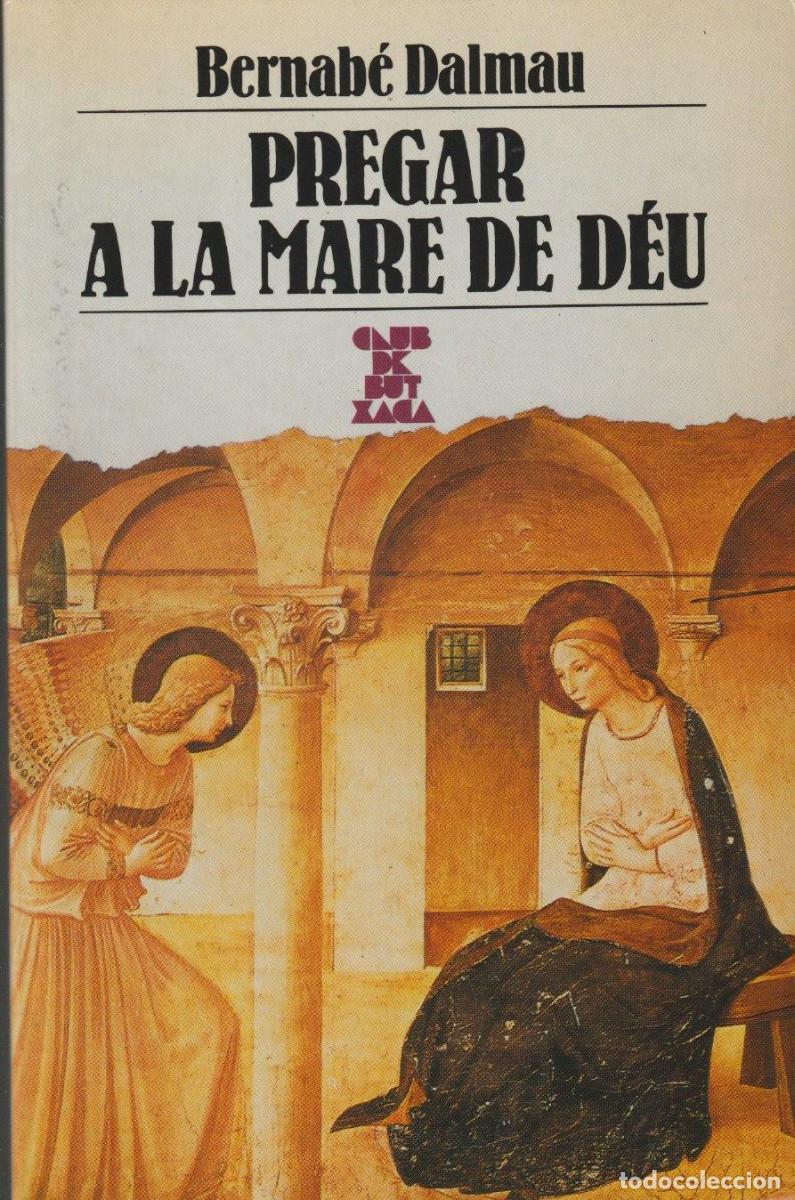 Libros de segunda mano: Pregar a la Mare de D&eacute;u, Bernab&eacute; Dalmau - Foto 1