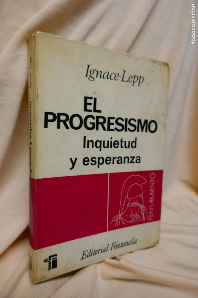 Libros de segunda mano: EL PROGRESISMO - Inquietud y esperanza - Ignace Lepp - Ed. Fortanella - Foto 2