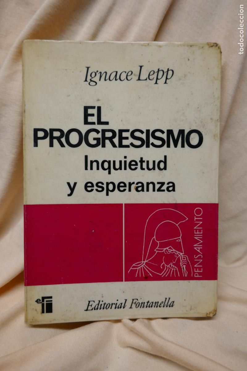 Libros de segunda mano: EL PROGRESISMO - Inquietud y esperanza - Ignace Lepp - Ed. Fortanella - Foto 1