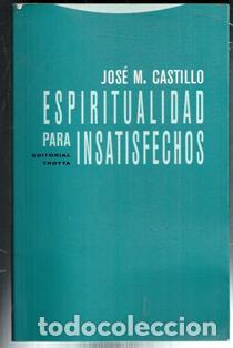 Libros de segunda mano: Espiritualidad para insatisfechos, Jos&eacute; M. Castillo - Foto 1