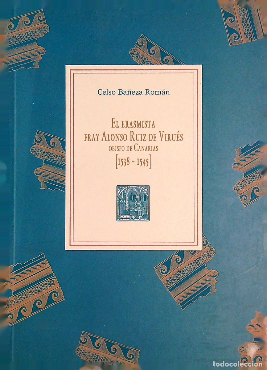 Libros de segunda mano: EL ERAMISTA FRAY ALONSO RUIZ DE VIRU&Eacute;S (OBISPO DE CANARIAS) - CELSO BA&Ntilde;EZA ROM&Aacute;N - 2006