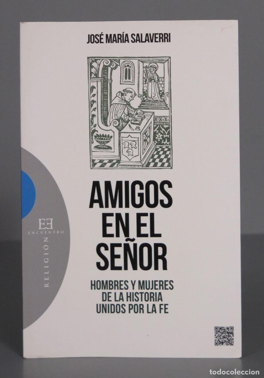 Livres d'occasion: AMIGOS EN EL SE&Ntilde;OR: HOMBRES Y MUJERES DE LA HISTORIA UNIDOS POR LA FE SALAVERRI ARANEGUI