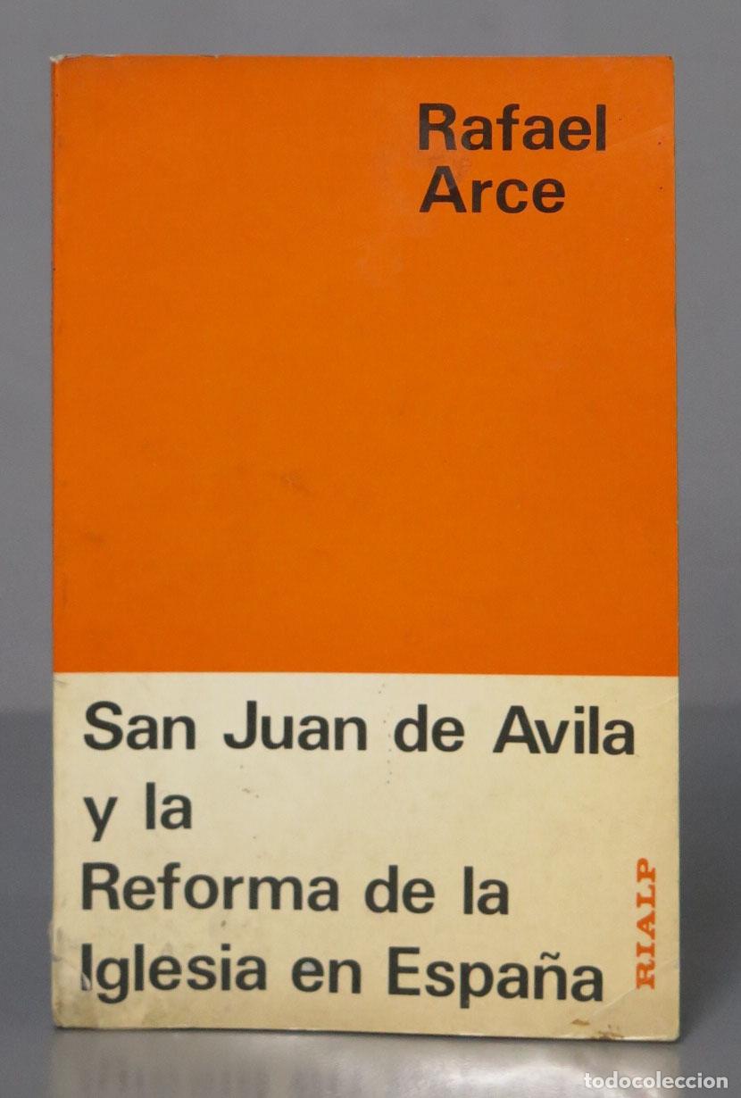 Libros de segunda mano: SAN JUAN DE AVILA Y LA REFORMA DE LA IGLESIA EN ESPA&Ntilde;A. RAFAEL ARCE