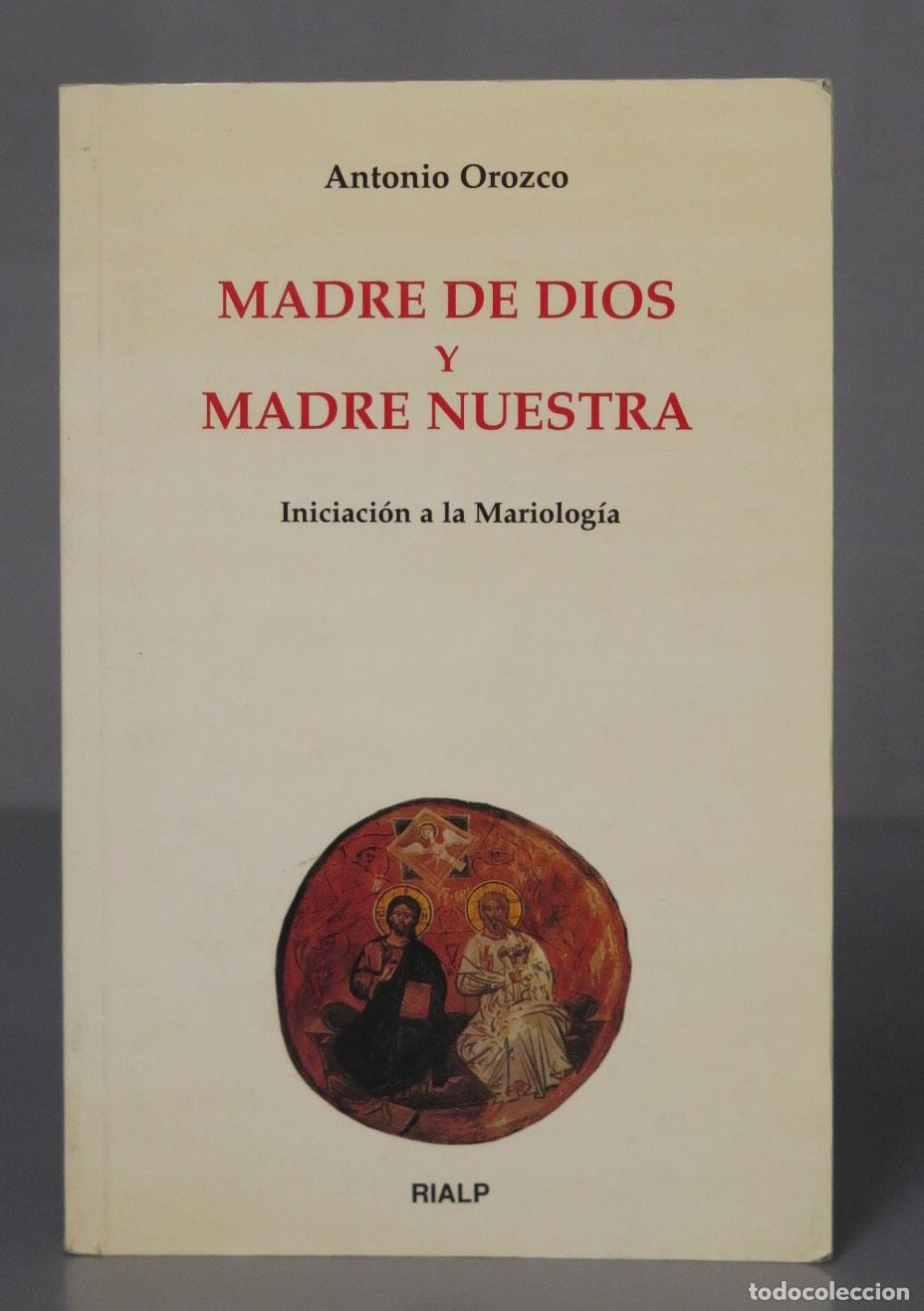 Libros de segunda mano: Madre de Dios y Madre nuestra. Antonio Orozco - Foto 1