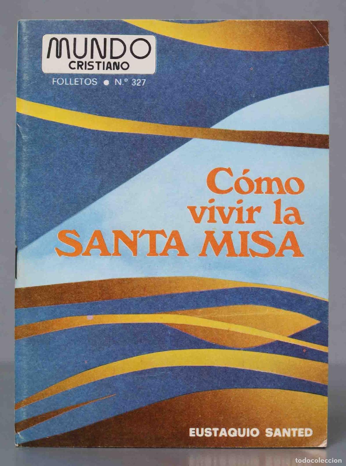 Libri di seconda mano: C&Oacute;mo vivir la SANTA MISA. SANTED