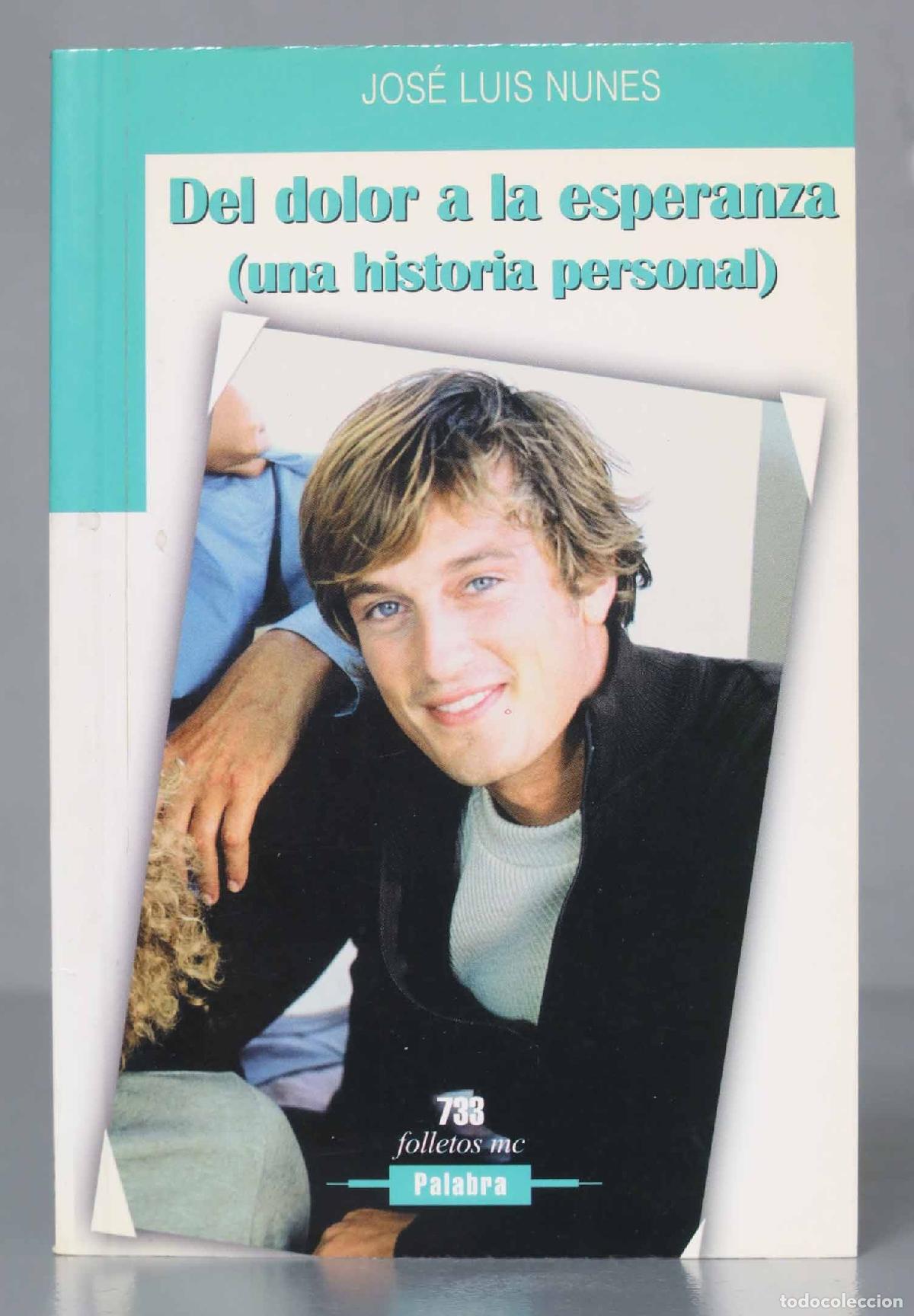 Libri di seconda mano: Del dolor a la esperanza. Una historia personal Jos&eacute; Luis Nunes