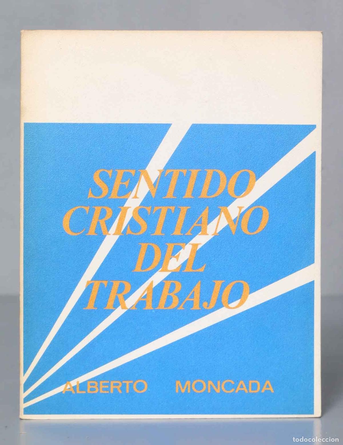 Second hand books: SENTIDO CRISTIANO DEL TRABAJO. MONCADA