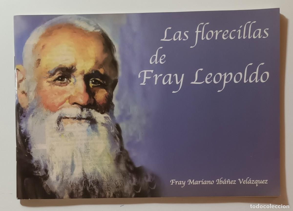 Libros de segunda mano: LAS FLORECILLAS DE FRAY LEOPOLDO - FRAY MARIANO IBA&Ntilde;EZ VELAZQUEZ - 2010