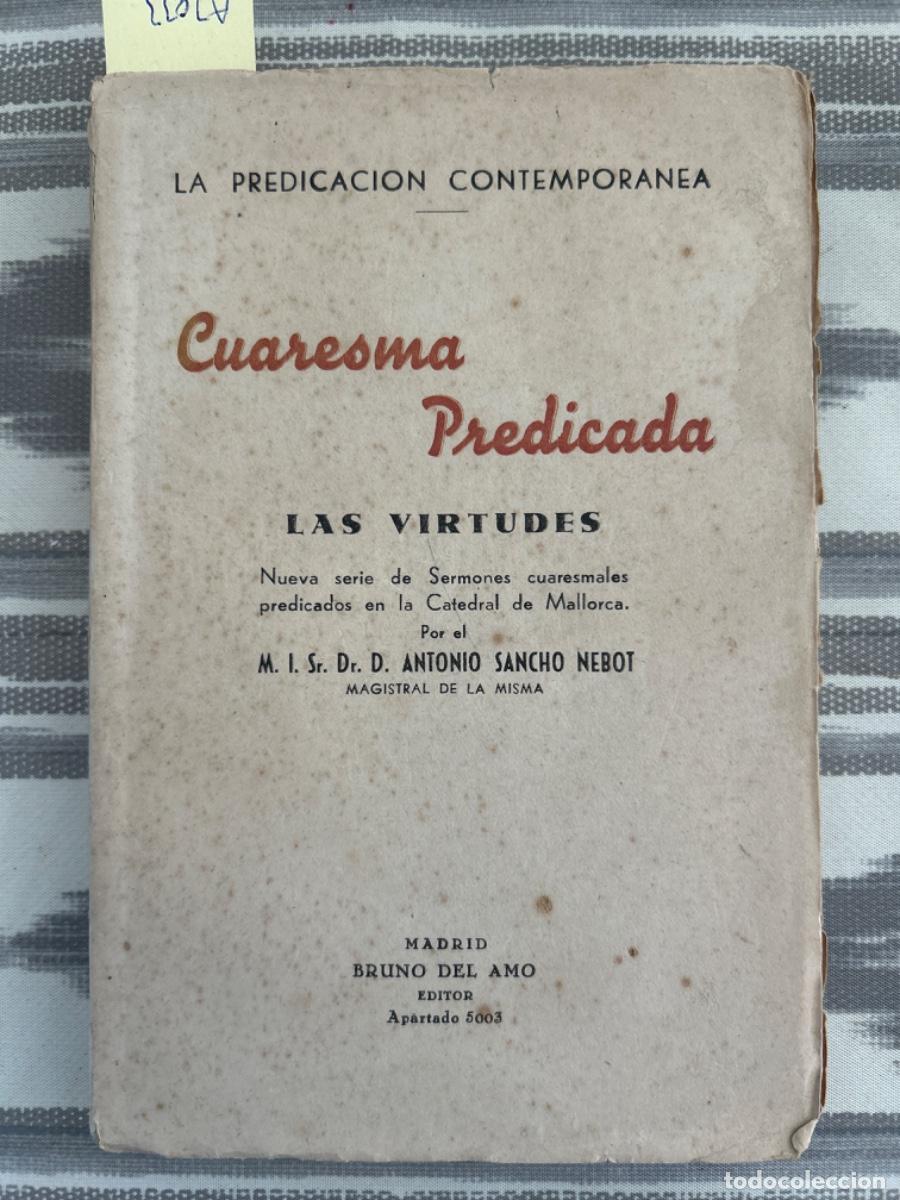 Libros de segunda mano: CUARESMA PREDICADA, LAS VIRTUDES, ANTONIO SANCHO NEBOT, DEDICADO
