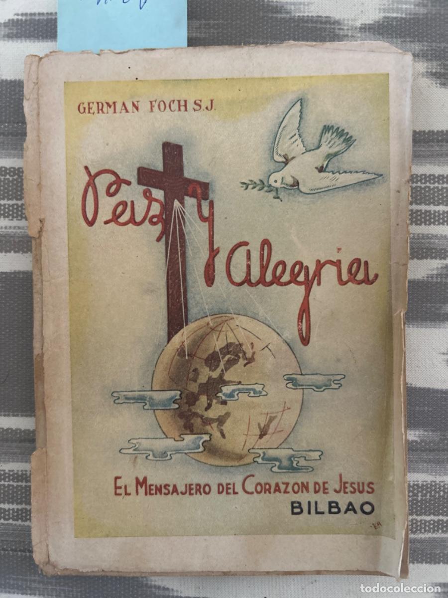 Libros de segunda mano: PAZ Y ALEGRIA, GERMAN FOCH