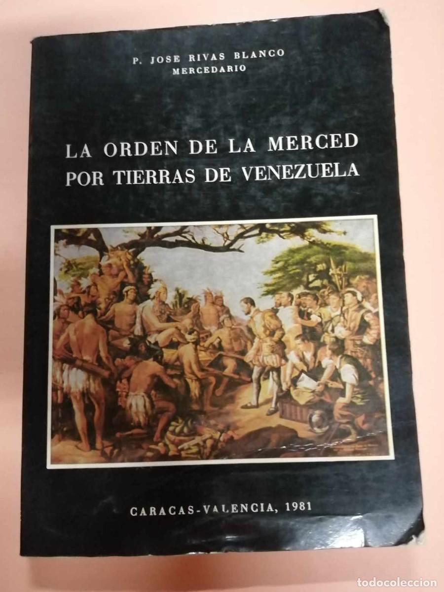 Libros de segunda mano: LA ORDEN DE LA MERCED POR TIERRAS DE VENEZUELA (P. JOSE RIVAS BLANCO)
