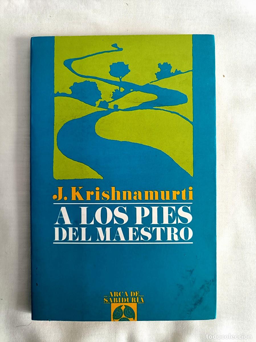 Libros de segunda mano: J. KRISHNAMURTI: A LOS PIES DEL MAESTRO - COMO NUEVO - Foto 1