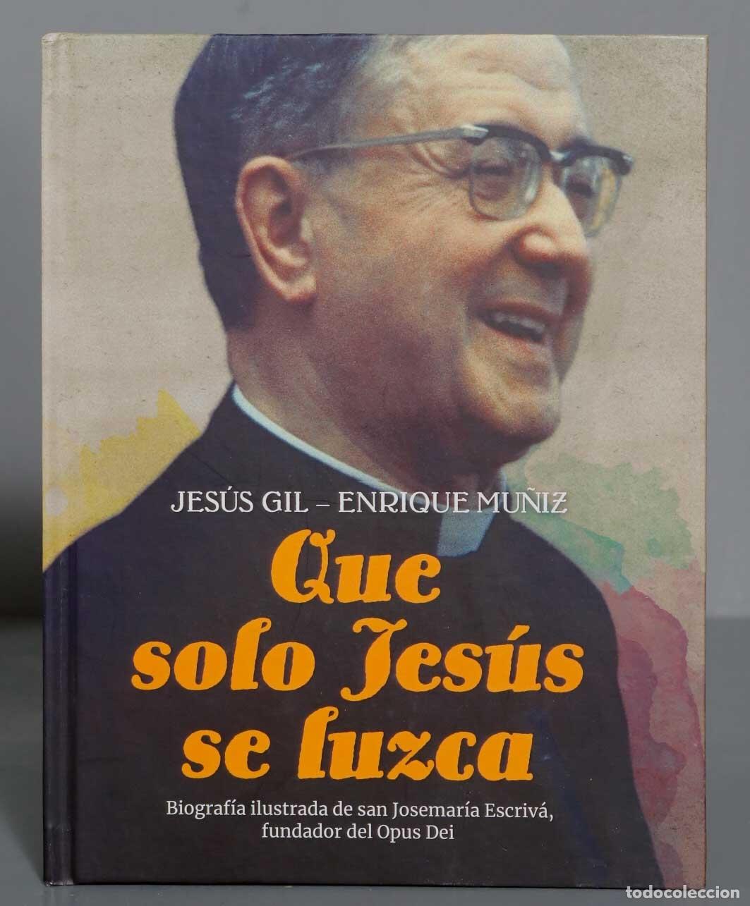 Livres d'occasion: Que solo Jes&uacute;s se luzca: Biograf&iacute;a ilustrada de san Josemar&iacute;a Escriv&aacute;, fundador del Opus Dei