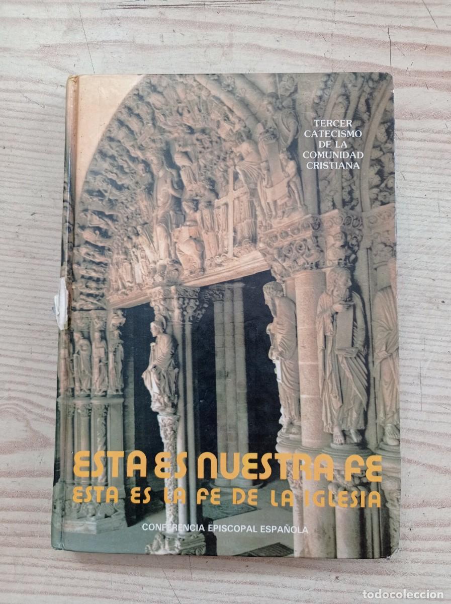 Livres d'occasion: Esta Es Nuestra Fe - Esta Es La Fe De La Iglesia - Tercer Catecismo De La Comunidad Cristiana - 1987