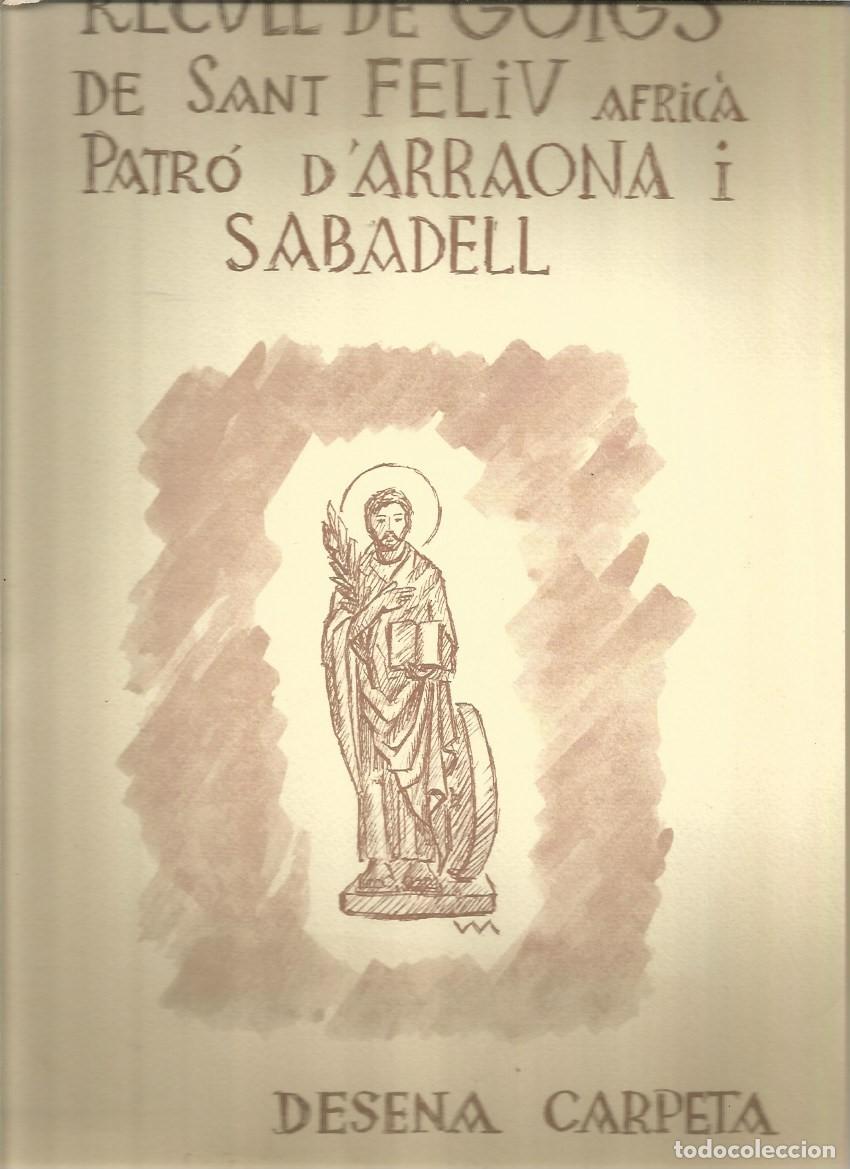 Libros de segunda mano: RECULL DE GOIGS DE SANT FELIU AFRICA PATRO D'ARRAONA I SABADELL-DESENA CARPETA