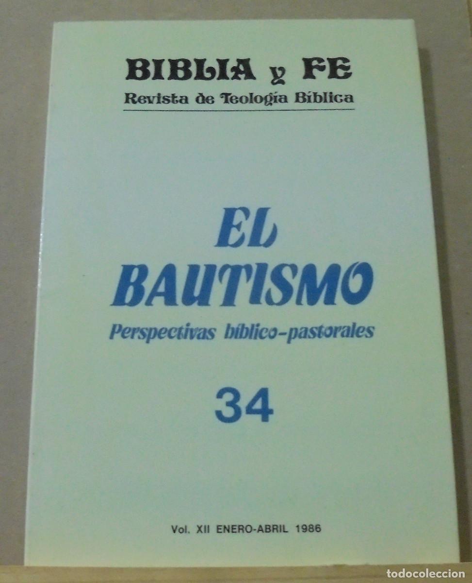 Gebrauchte B&uuml;cher: Biblia y fe (revista de teolog&iacute;a biblica), n&ordm; 34. El bautismo, perspectivas biblico - pastorales