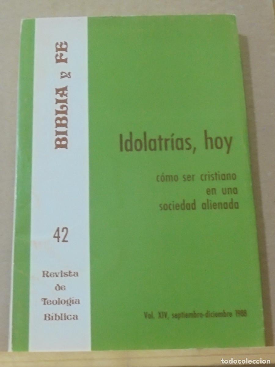 Gebrauchte B&uuml;cher: Biblia y fe (revista de teolog&iacute;a biblica), n&ordm; 42. Idiolatrias, hoy, c&oacute;mo ser cristiano en una ...