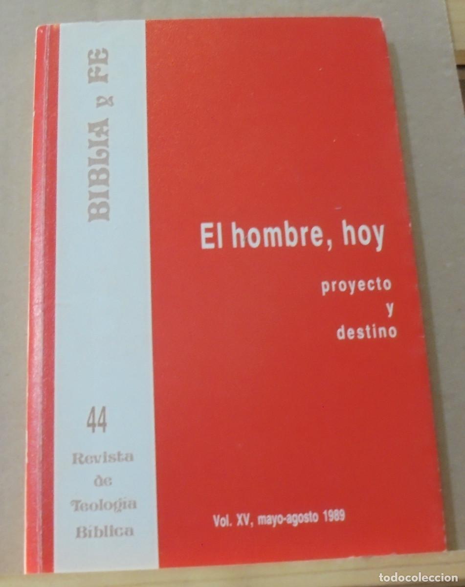 Libri di seconda mano: Biblia y fe (revista de teolog&iacute;a biblica), n&ordm; 44. El hombre, hoy, proyecto y destino