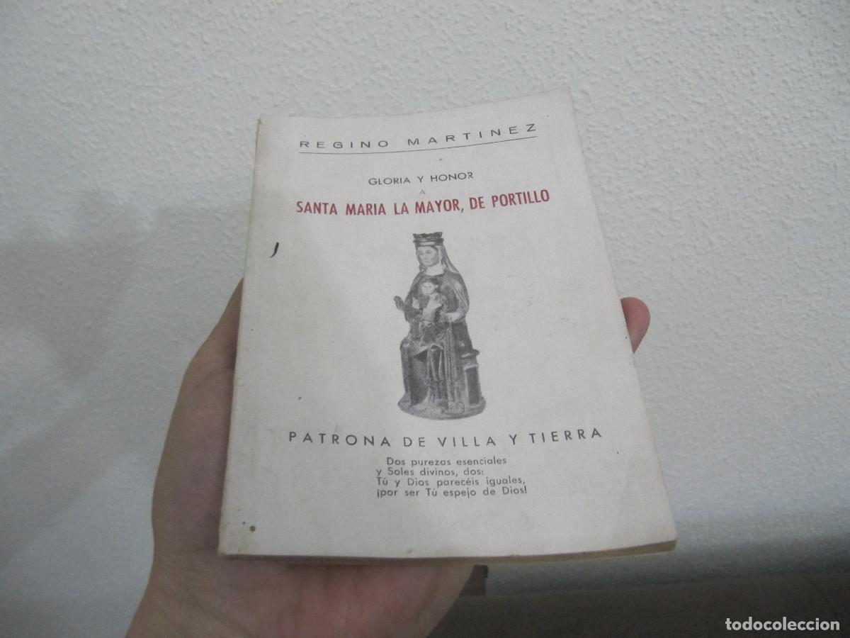 Libros de segunda mano: GLORIA Y HONOR A SANTA MARIA LA MAYOR DE PORTILLO REGINO MARTINEZ 1944