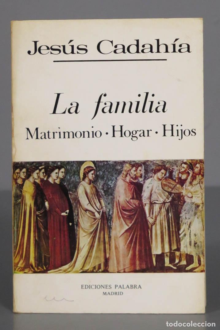 Livres d'occasion: Jes&uacute;s Cadah&iacute;a La familia Matrimonio Hogar. Hijos EDICIONES PALABRA MADRID
