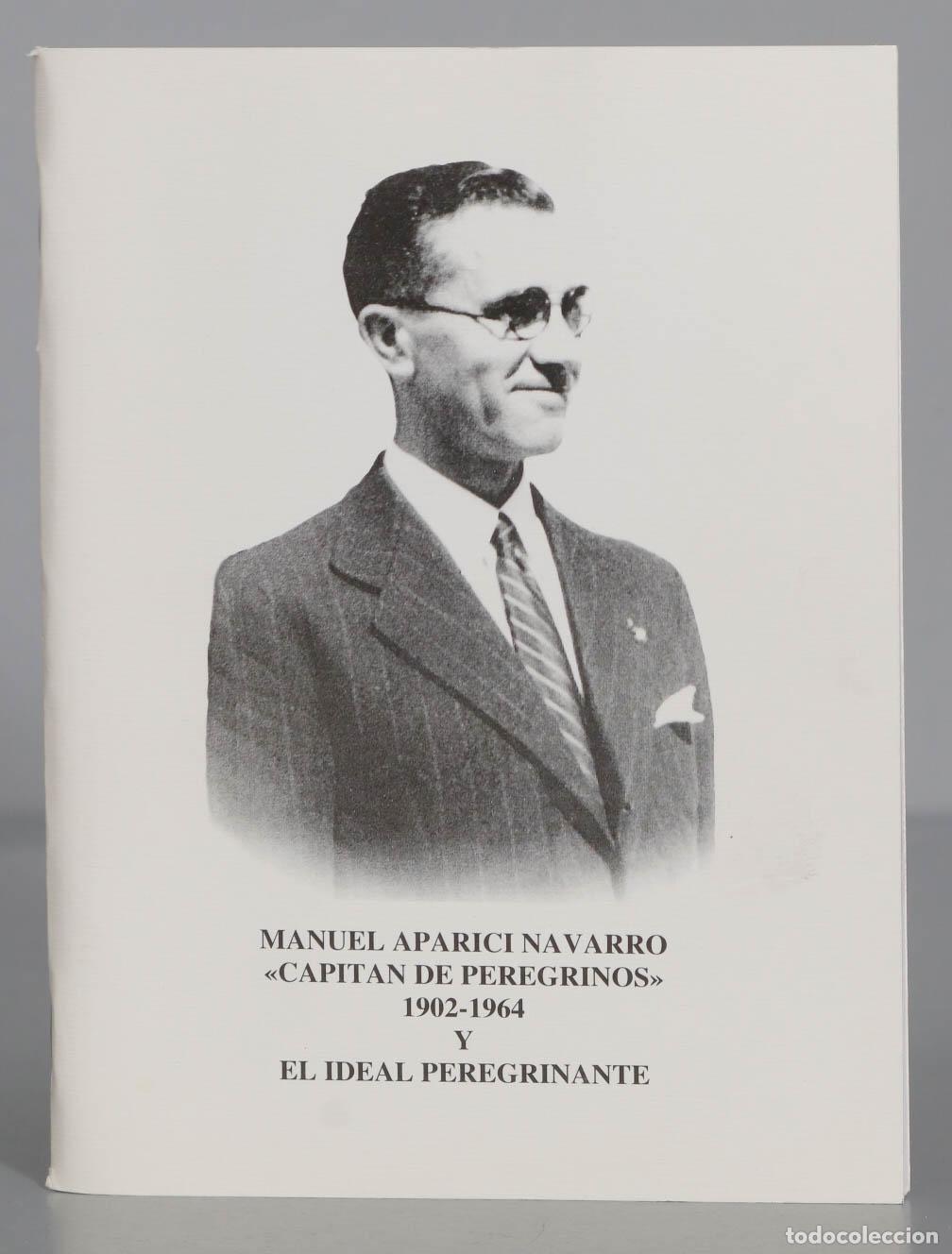 Livres d'occasion: MANUEL APARICI NAVARRO &laquo;CAPITAN DE PEREGRINOS&raquo; 1902-1964 EL IDEAL PEREGRINANTE