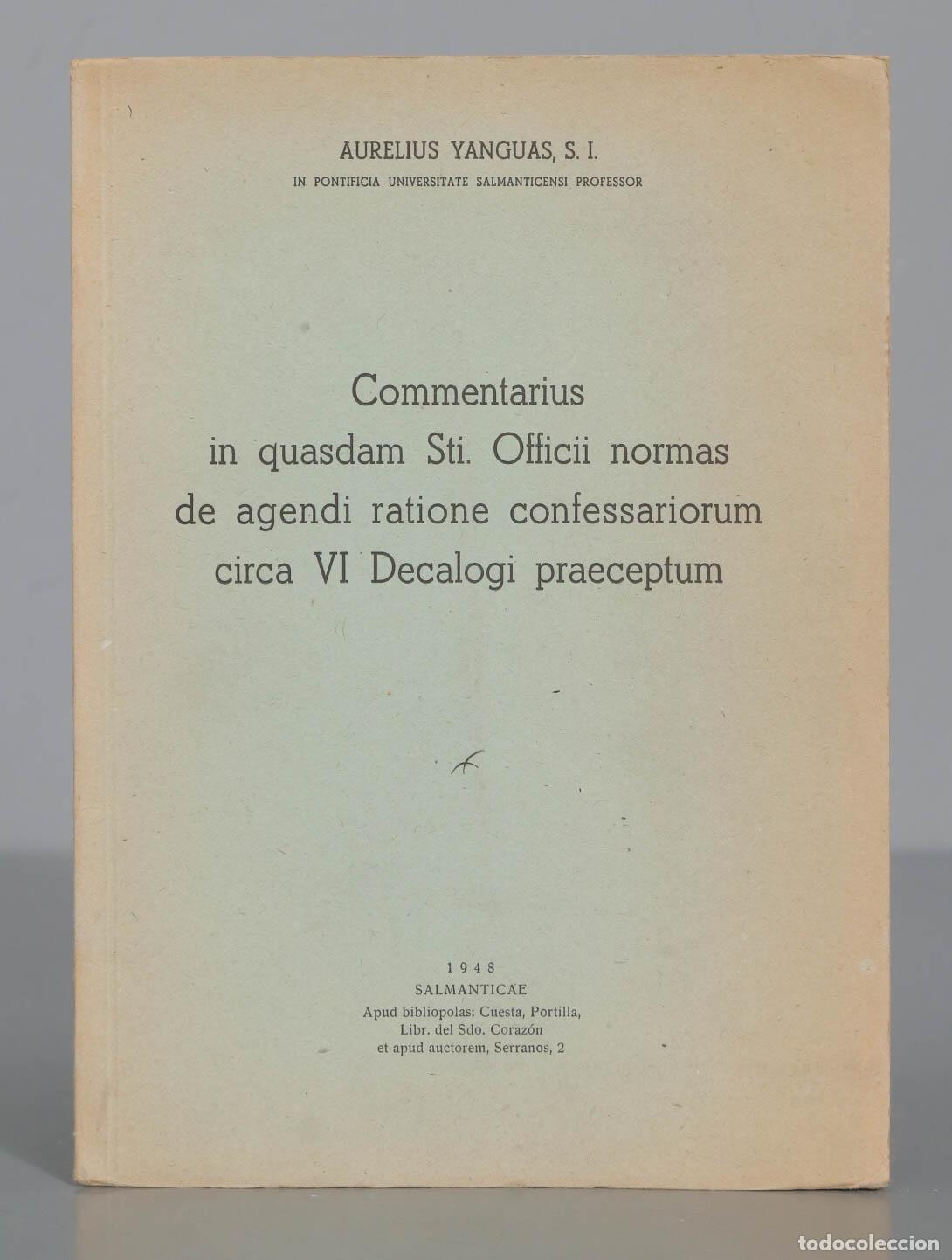 Livres d'occasion: Commentarius in quasdam Sti. Officii normas de agendi ratione confessariorum circa VI Decalogi prae