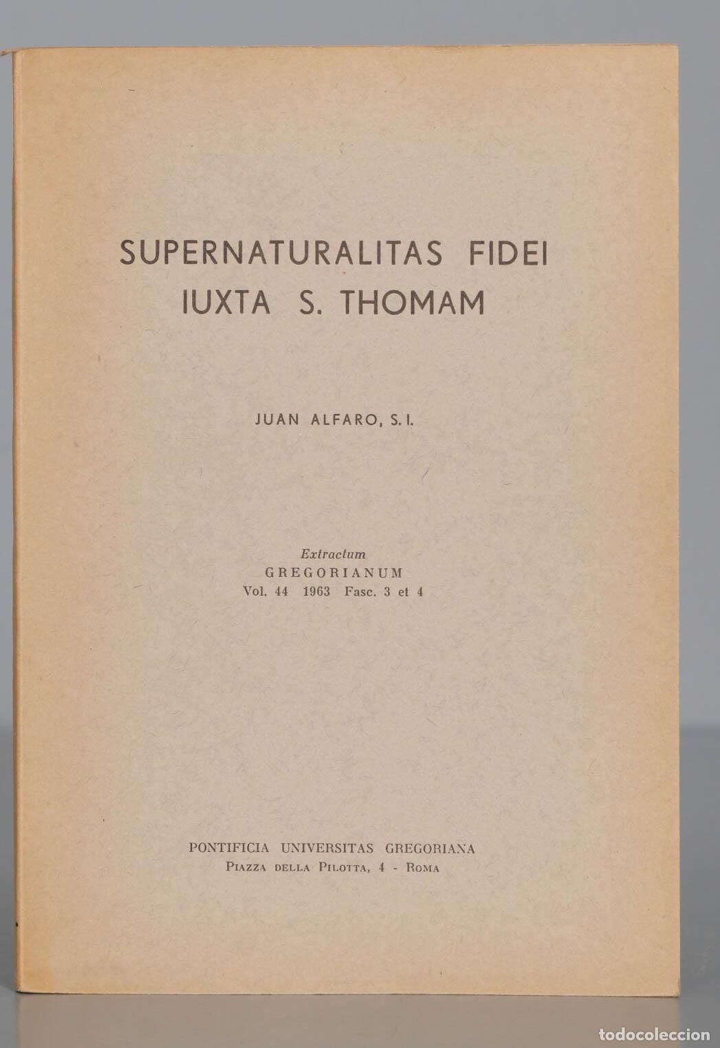 Second hand books: SUPERNATURALITAS FIDEI IUXTA S. THOMAM JUAN ALFARO, S. l.