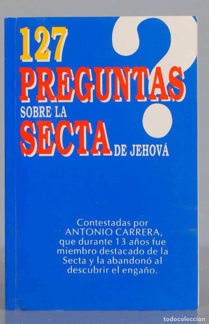 Gebrauchte B&uuml;cher: 127 preguntas sobre la secta de Jehová. ANTONIO CARRERA. DEDICADO POR AUTOR