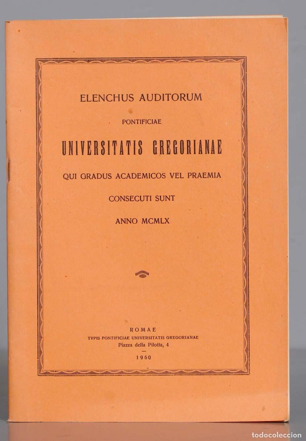 Second hand books: ELENCHUS AUDITORUM PONTIFICIAE QUI GRADUS ACADEMICOS VEL PRAEMIA CONSECUTI SUNT ANNO MCMLX