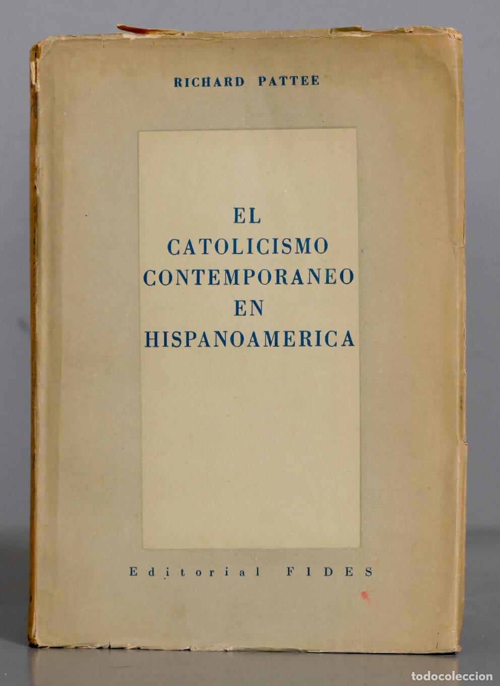 Livres d'occasion: RICHARD PATTEE EL CATOLICISMO CONTEMPORANEO EN HISPANOAMERICA