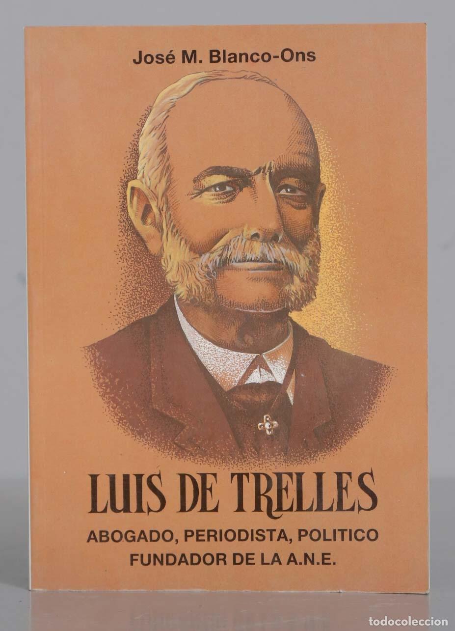 Second hand books: LUIS DE TRELLES ABOGADO, PERIODISTA, POLITICO FUNDADOR DE LA A.N.E.