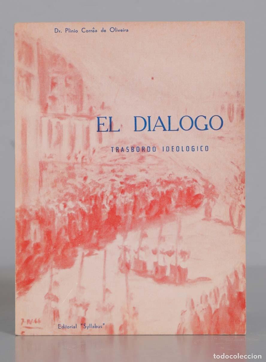 Libri di seconda mano: EL DIALOGO. TRASBORDO IDEOLOGICO. DR. CORREA DE OLIVEIRA